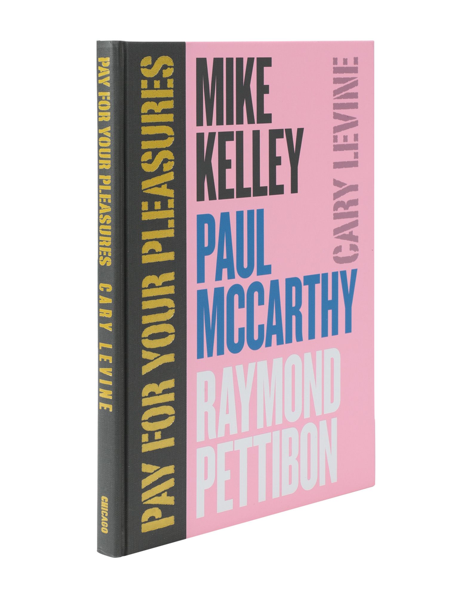 UNIVERSITY OF CHICAGO PRESS Unisex アート書籍 Pay for Your Pleasures: Mike Kelley, Paul Mccarthy, Raymond Pettibon (-)
