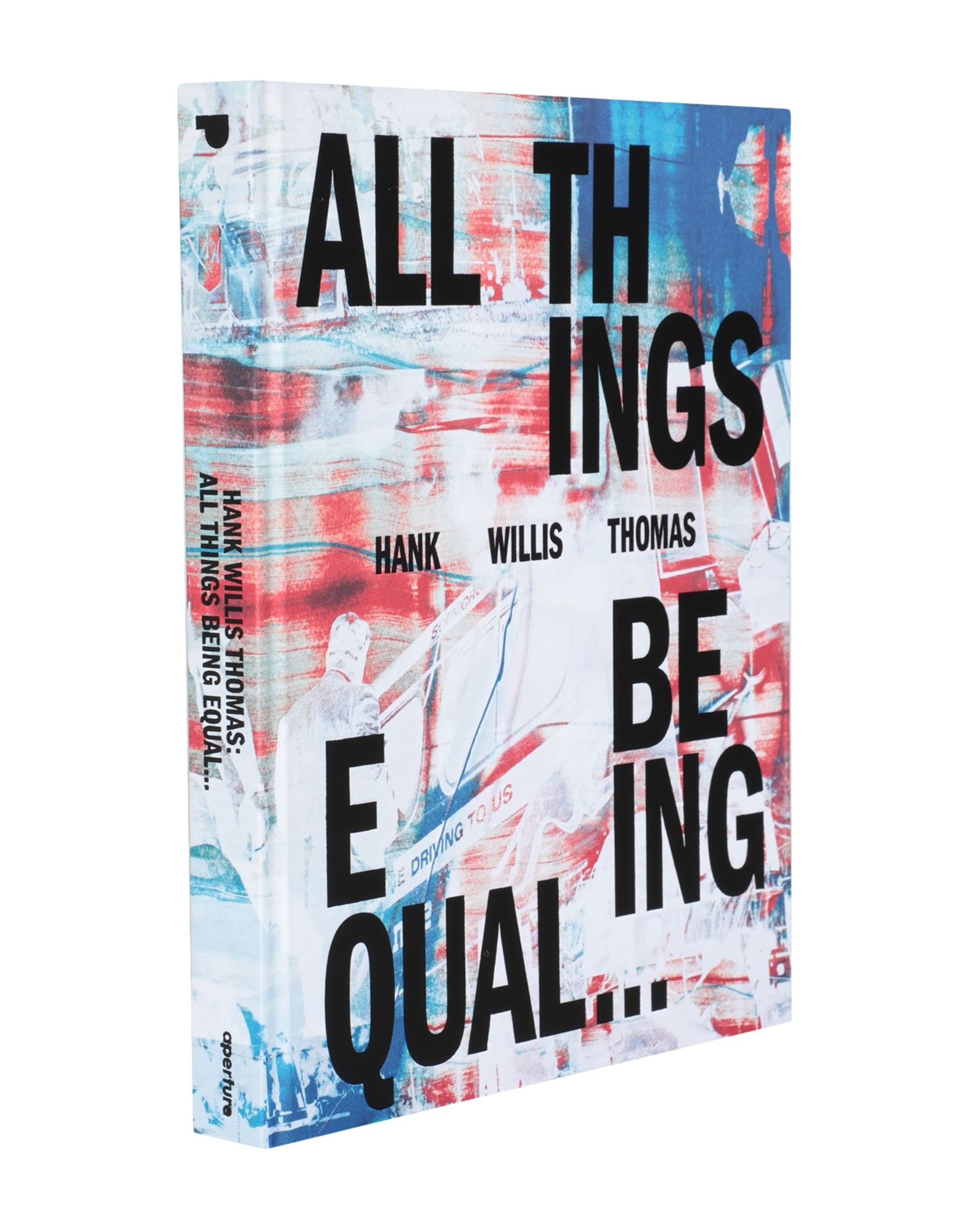 APERTURE Unisex アート書籍 Hank Willis Thomas: All Things Being Equal (-)